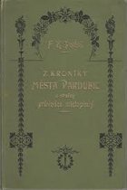 Z kroniky města Pardubic a stručný průvodce místopisný