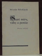 Staré míry, váhy a peníze Stručný přehled