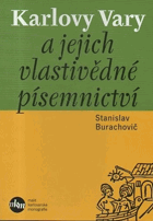 Karlovy Vary a jejich vlastivědné písemnictví Průvodce světem carlovarensií