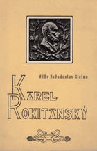 Karel Rokitanský Historická črta s úvodním slovem Jana Bedrny