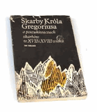 Skarby Króla Gregoriusa o poszukiwaczach skarbów w XVII i XVIII wieku