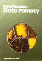 Zloto pólnocy - opowiesći o bursztynie