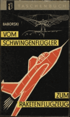 Vom Schwingenflügler zum Raketenflugzeug Luftfahrtgeschichtliche Daten und Taten E Taschenbuch ...