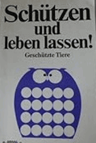 Schützen und leben lassen. Geschützte Tiere