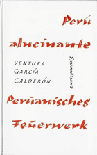 Peru Alucinante, Peruanisches Feuerwerk