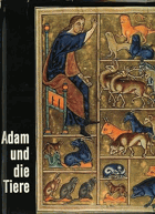 Adam und die Tiere. Die Geschichte einer Lebensgemeinschaft. Vorwort von Bernhard Grzimek. ...