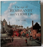 The age of Rembrandt and Vermeer - Dutch painting in the seventeenth century