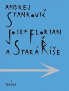 Josef Florian a Stará Říše