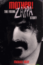 Mother! The Frank Zappa Story
