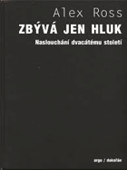 Zbývá jen hluk Naslouchání dvacátému století