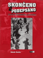 Skončeno a podepsáno Drama pražského povstání