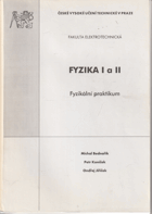 Fyzika I II Fyzikální praktikum
