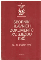 Sborník hlavních dokumentů 15.sjezdu KSČ 12-16.dubna 1976 Praha