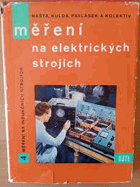 Měření na elektrických strojích 4 Určeno elektrotechnikům a posl. prům. a vys. škol ...