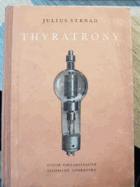 Thyratrony Určeno ... technikům a provozářům ze všech prům. oborů