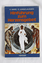 Hinführung zum Herzensgebet Ware, Kallistos Jungclaussen, Emmanuel Geisteswissenschaften Religion ...