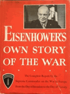 Eisenhower's own story of the war. The Complete Report by the Supreme Commander on the War in ...