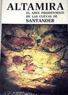 Altamira y el arte prehistórico de las cuevas de Santander