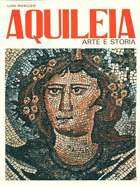Aquileia - Kunst und Geschichte