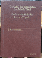 Der Adel der gefürsteten Grafschaft Tirol. J.Siebmacher's grosses und allgemeines Wappenbuch - in ...
