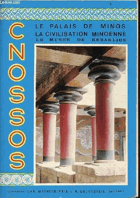 CNOSSOS Le Palais de Minos. La civilisation Minoenne. Le Musee de Heraklion
