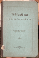 Tři historické mapy k dějinám českým MAPA