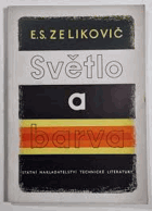 Světlo a barva Určeno žákům jedenáctiletky a odb. škol jako pomůcka k pochopení šk. ...