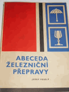 Abeceda železniční přepravy Železnice
