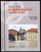 Dny, kdy pražské dopravě vládla voda