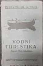 Vodní turistika Domácí stavba kanoí, kajaků, maňásků a pramic