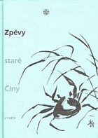 Zpěvy staré Číny Výběr Bohumil Mathesius