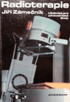 Radioterapie - učebnice pro střední zdravotnické školy, studijní obor radiologický laborant
