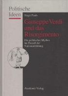Giuseppe Verdi und das Risorgimento - ein politischer Mythos im Prozess der Nationenbildung