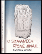 O Slovanech úplně jinak Co nebylo o Slovanech dosud známo