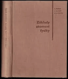 Základy atomové fysiky Celost. vysokoškolská učebnice.
