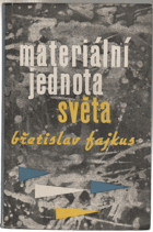 Materiální jednota světa. Zákl. otázky