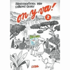 On y va 2 Francouzština pro střední školy