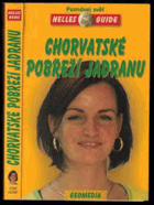 Chorvatské pobřeží Jadranu JADRAN Cestovní příručka se 148 vyobrazeními a 16 mapami