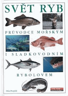 Svět RYB Průvodce mořským i sladkovodním rybolovem