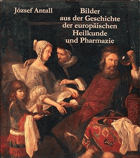 Bilder aus der Geschichte der europäischen Heilkunde und Pharmazie.