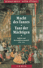 Macht des Tanzes, Tanz der Mächtigen - Hoffeste und Herrschaftszeremoniell, 1550-1914