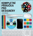 Kompletní příručka pro designéry Design