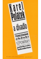 Divadlo Terezínské období ; Vzpomínky ; Poláčkovské kalendárium