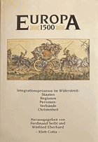 Europa 1500 - Integrationsprozesse im Widerstreit