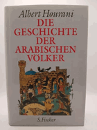 Die Geschichte der arabischen Völker. Dt. v. Manfred Ohl u. Hans Sartorius.