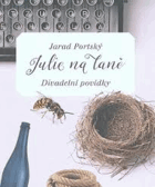 Julie na laně Divadelní povídky