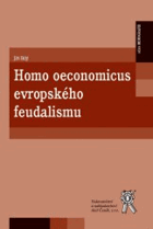 Homo oeconomicus evropského feudalismu DECENTNĚ ZATRHÁVÁNO FIXOU
