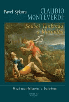 Claudio Monteverdi ZATRHÁVÁNO FIXOU Souboj Tankreda s Klorindou - mezi manýrismem a barokem