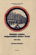 Střediska ruského emigrantského DECENTNĚ ZATRHÁVÁNO FIXOU života v Praze, 1921-1952