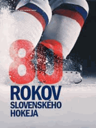 80 rokov slovenského hokeja Ján Holko, František Morvay, Maroš Náprstek, Ivan Niňaj